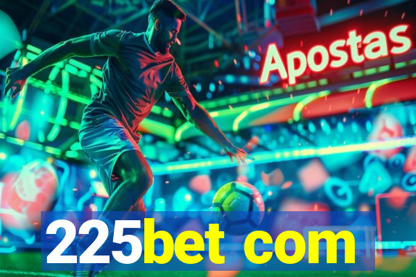 225bet com